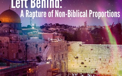 Left Behind: A Rapture of Non-Biblical Proportions – Part 1