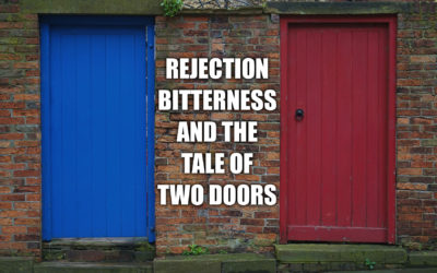 Rejection, Bitterness, And The Tale Of Two Doors