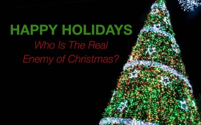 Happy Holidays: Who Is The Real Enemy Of Christmas?