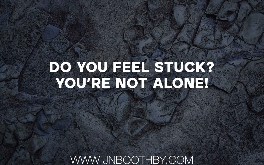 Do You Feel Stuck? You’re Not Alone!