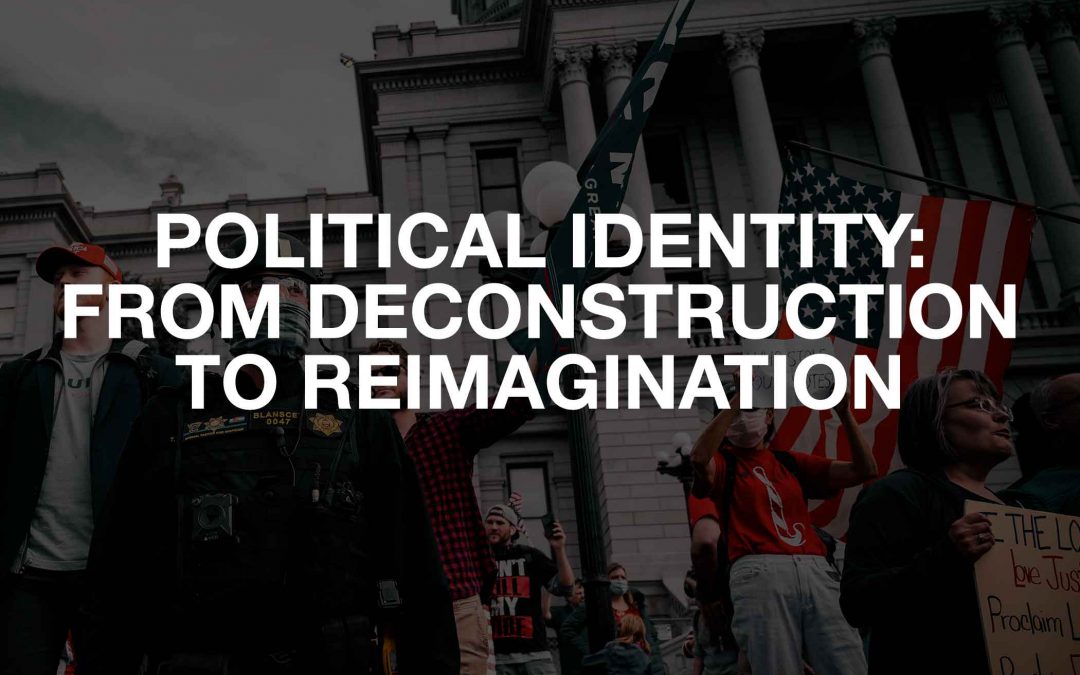 Political Identity: From Deconstruction To Reimagination