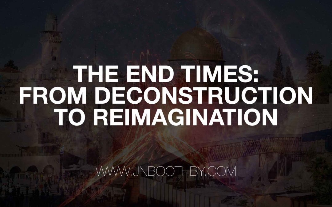The End Times: From Deconstruction To Reimagination